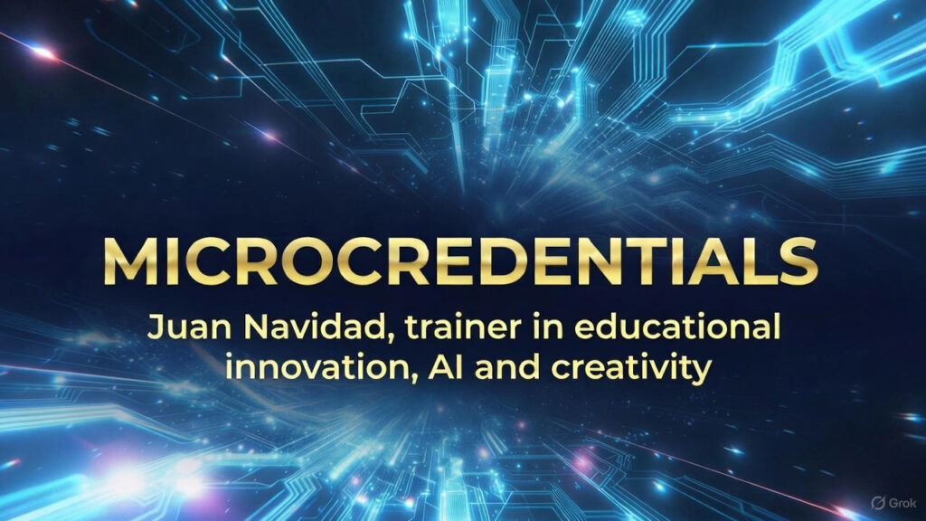 Microcredentials by Juan Navidad, trainer in educational innovation Artificial Inteligence and creativity